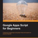 خرید و دانلود نسخه کامل کتاب Google Apps Script for Beginners