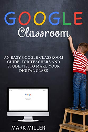 خرید و دانلود نسخه کامل کتاب GOOGLE CLASSROOM: Organize Your School Activity in a Simple and Complete Way, Facilitate Virtual Learning – + PDF_6843275f9659a.jpeg خرید و دانلود نسخه کامل کتاب GOOGLE CLASSROOM: Organize Your School Activity in a Simple and Complete Way, Facilitate Virtual Learning – + PDF