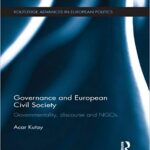 خرید و دانلود نسخه کامل کتاب Governance and European Civil Society:  Governmentality, Discourse and NGOs (Routledge Advances in European Politics)
