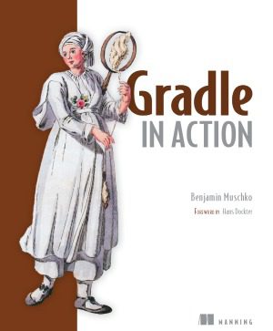 خرید و دانلود نسخه کامل کتاب Gradle in Action_6860c8c53dc11.jpeg خرید و دانلود نسخه کامل کتاب Gradle in Action