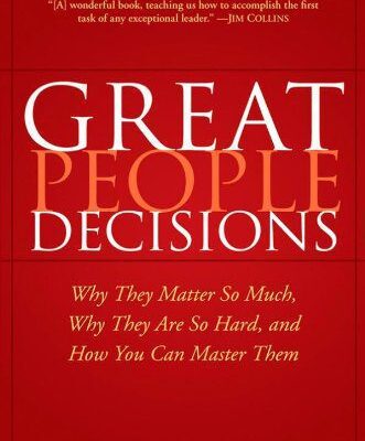 خرید و دانلود نسخه کامل کتاب Great People Decisions: Why They Matter So Much, Why They are So Hard, and How You Can Master Them –  PDF