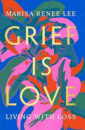 خرید و دانلود نسخه کامل کتاب Grief Is Love: Living with Loss – + Pdf_683b6f0f7c400.jpeg خرید و دانلود نسخه کامل کتاب Grief Is Love: Living with Loss – + Pdf