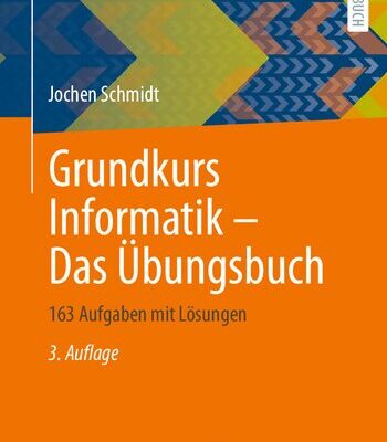 خرید و دانلود نسخه کامل کتاب Grundkurs Informatik – Das Übungsbuch: 163 Aufgaben mit Lösungen