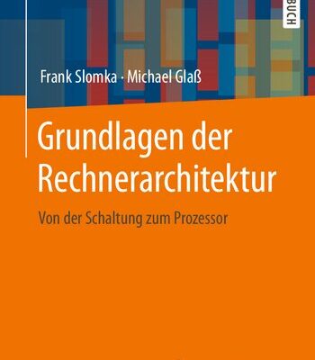 خرید و دانلود نسخه کامل کتاب Grundlagen der Rechnerarchitektur: Von der Schaltung zum Prozessor