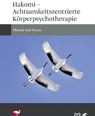 خرید و دانلود نسخه کامل کتاب Hakomi – Achtsamkeitszentrierte Körperpsychotherapie: Theorie und Praxis –  Pdf