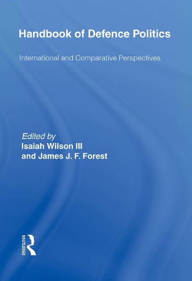 خرید و دانلود نسخه کامل کتاب Handbook of Defence Politics: International and Comparative Perspectives – Pdf_683ba02a9f9a8.jpeg خرید و دانلود نسخه کامل کتاب Handbook of Defence Politics: International and Comparative Perspectives – Pdf