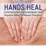 خرید و دانلود نسخه کامل کتاب Hands Heal Communication, Documentation, and Insurance Billing for Manual Therapists (5th Edition) –  +  pdf