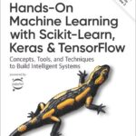 خرید و دانلود نسخه کامل کتاب Hands-On Machine Learning with Scikit-Learn, Keras, and TensorFlow – Concepts, Tools, and Techniques to Build Intelligent Systems, 2nd Edition