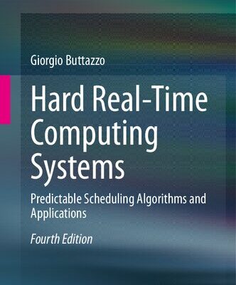 خرید و دانلود نسخه کامل کتاب Hard Real-Time Computing Systems: Predictable Scheduling Algorithms and Applications