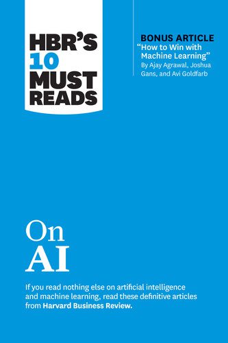 خرید و دانلود نسخه کامل کتاب HBR’s 10 Must Reads on AI (with bonus article “How to Win with Machine Learning” by Ajay Agrawal, Joshua Gans, and Avi Goldfarb)_684b51ff8085d.jpeg خرید و دانلود نسخه کامل کتاب HBR’s 10 Must Reads on AI (with bonus article “How to Win with Machine Learning” by Ajay Agrawal, Joshua Gans, and Avi Goldfarb)