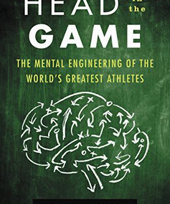 خرید و دانلود نسخه کامل کتاب Head in the Game: The Mental Engineering of the World’s Greatest Athletes –  +  Pdf