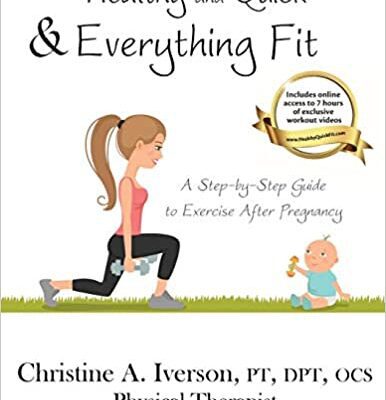 خرید و دانلود نسخه کامل کتاب Healthy and Quick and Everything Fit: A Step-by-Step Guide to Exercise After Pregnancy  –  +  pdf