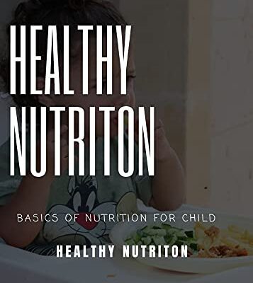خرید و دانلود نسخه کامل کتاب HEALTHY NUTRITION : BASICS OF NUTRITION FOR CHILD (FRESH MAN) Kindle Edition –  +  PDF