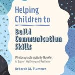 خرید و دانلود نسخه کامل کتاب Helping Children To Build Communication Skills: Photocopiable Activity Booklet To Support Wellbeing And Resilience –  +  Pdf