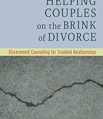 خرید و دانلود نسخه کامل کتاب Helping Couples on the Brink of Divorce: Discernment Counseling for Troubled Relationships –  Pdf