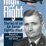 خرید و دانلود نسخه کامل کتاب High Flight-Stories of an Air Force Fighter Pilot:  Biography of Colonel Lester Romine, USAF Retired