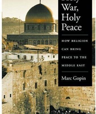خرید و دانلود نسخه کامل کتاب Holy war, holy peace_ how religion can bring peace to the Middle –  PDF