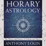 خرید و دانلود نسخه کامل کتاب Horary Astrology: The Theory and Practice of Finding Lost Objects –  +  pdf