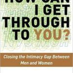 خرید و دانلود نسخه کامل کتاب How Can I Get Through to You?: Closing the Intimacy Gap Between Men and Women –  +  Pdf