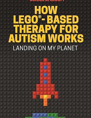 خرید و دانلود نسخه کامل کتاب How LEGO®-Based Therapy for Autism Works: Landing on My Planet – Pdf
