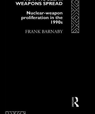 خرید و دانلود نسخه کامل کتاب How Nuclear Weapons Spread: Nuclear Weapon Proliferation in the 1990s (Operational Level of War) –  PDF
