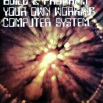 خرید و دانلود نسخه کامل کتاب How to Design, Build & Program your Own Working Computer System