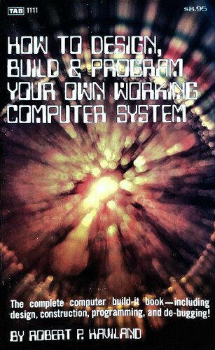 خرید و دانلود نسخه کامل کتاب How to Design, Build & Program your Own Working Computer System_684ec89499f62.jpeg خرید و دانلود نسخه کامل کتاب How to Design, Build & Program your Own Working Computer System