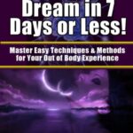 خرید و دانلود نسخه کامل کتاب How to Lucid Dream in 7 Days or Less! “Master Easy Techniques & Methods for Your Out of Body Experience” –  +  Pdf