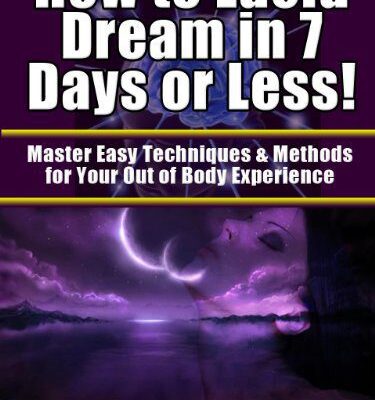 خرید و دانلود نسخه کامل کتاب How to Lucid Dream in 7 Days or Less! “Master Easy Techniques & Methods for Your Out of Body Experience” –  +  Pdf