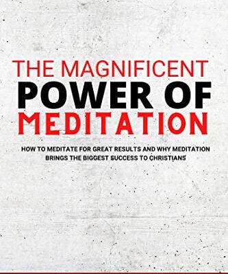 خرید و دانلود نسخه کامل کتاب How To Meditate on God’s Word: The Magnificent Power of Meditation: How to Meditate For Great Results and Why Meditation Brings The Biggest Success To Christians Kindle Edition –  +  PDF