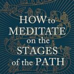 خرید و دانلود نسخه کامل کتاب How to Meditate on the Stages of the Path: A Guide to the Lamrim –  +  Pdf