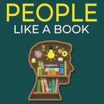 خرید و دانلود نسخه کامل کتاب How to Read People Like a Book: Uncover Hidden Body Language Cues and Unlock People’s Psychology so You Can Predict Human Behavior  –  +  PDF