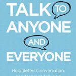 خرید و دانلود نسخه کامل کتاب How to Talk to Anyone And Everyone: Hold Better Conversation, Master Small Talk And Improve Social Skills –  +  Pdf