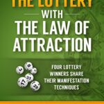 خرید و دانلود نسخه کامل کتاب How To Win The Lottery With The Law Of Attraction: Four Lottery Winners Share Their Manifestation Techniques –  +  PDF