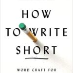 خرید و دانلود نسخه کامل کتاب How to Write Short: Word Craft for Fast Times –  +  Pdf