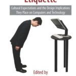 خرید و دانلود نسخه کامل کتاب Human-Computer Etiquette: Cultural Expectations and the Design Implications They Place on Computers and Technology (Supply Chain Integration Modeling, Optimization, and Applications)
