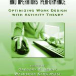 خرید و دانلود نسخه کامل کتاب Human-Computer Interaction and Operators Performance: Optimizing Work Design with Activity Theory (Ergonomics Design and Management: Theory and Applications)