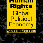 خرید و دانلود نسخه کامل کتاب Human Rights in the Global Political Economy: Critical Processes –  Pdf