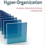 خرید و دانلود نسخه کامل کتاب Hyper-Organization: Global Organizational Expansion –  Pdf