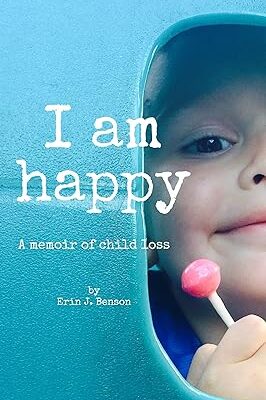 خرید و دانلود نسخه کامل کتاب I Am Happy: A Memoir of Child Loss –  +  Pdf