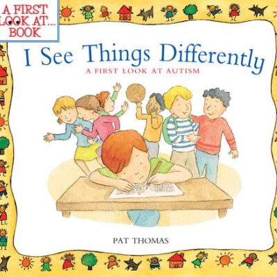 خرید و دانلود نسخه کامل کتاب I See Things Differently: A First Look at Autism –  +  Pdf