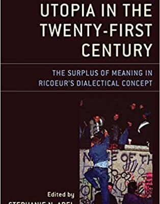 خرید و دانلود نسخه کامل کتاب Ideology and Utopia in the Twenty-First Century: The Surplus of Meaning in Ricoeur’s Dialectical Concept –  Pdf