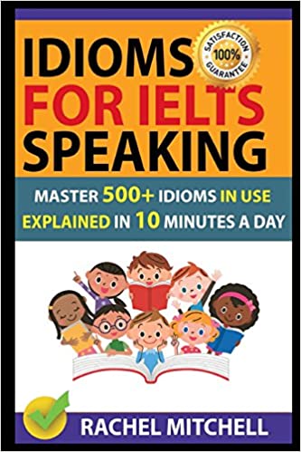 خرید و دانلود نسخه کامل کتاب Idioms For IELTS Speaking: Master 500+ Idioms In Use Explained In 10 Minutes A Day – + PDF_684427ba9c5b1.jpeg خرید و دانلود نسخه کامل کتاب Idioms For IELTS Speaking: Master 500+ Idioms In Use Explained In 10 Minutes A Day – + PDF