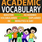 خرید و دانلود نسخه کامل کتاب Ielts Academic Vocabulary: Master 3000+ Academic Vocabularies By Topics Explained In 10 Minutes A Day –  +  PDF