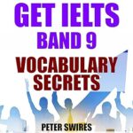 خرید و دانلود نسخه کامل کتاب IELTS Band 9 Vocabulary Secrets : Topic Vocabulary For IELTS Writing (IELTS Practice Test Material 2023) –  +  Pdf