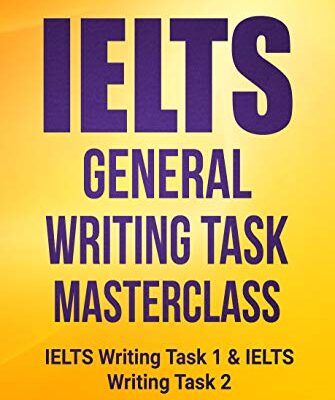 خرید و دانلود نسخه کامل کتاب IELTS General Writing Task Masterclass ®: IELTS Writing Task 1 & IELTS Writing Task 2: IELTS Writing Book 2 Kindle Edition –  +  PDF