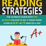 خرید و دانلود نسخه کامل کتاب IELTS Reading Strategies: The Ultimate Guide with Tips and Tricks on How to Get a Target Band Score of 8.0+ in 10 Minutes a Day –  +  Pdf