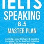 خرید و دانلود نسخه کامل کتاب IELTS Speaking 8.5 Master Plan. Master Speaking Strategies & Speaking Vocabulary for the Real Test – azw3 +  pdf