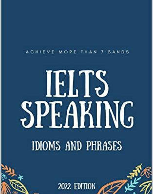خرید و دانلود نسخه کامل کتاب IELTS Speaking Idioms and phrases 2022: achieve more than 7 bands –  +  PDF