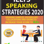 خرید و دانلود نسخه کامل کتاب IELTS Speaking Strategies 2020 – Speaking Samples, Vocabulary, Collocations and Idioms to Increase Your Score To 8.0+ – Pdf